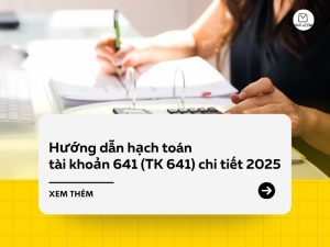 Hướng dẫn hạch toán tài khoản 641 (TK 641) chi tiết