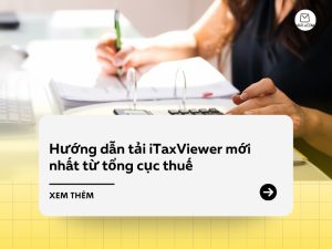 Hướng dẫn tải iTaxViewer mới nhất từ tổng cục thuế