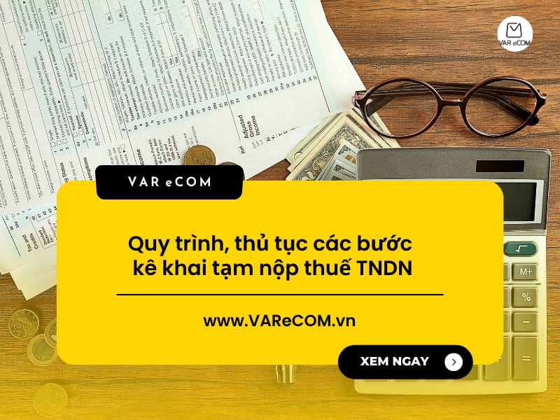 Tạm nộp thuế TNDN là gì? Hướng dẫn chi tiết tạm nộp thuế TNDN theo quý