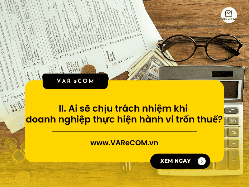 Trốn Thuế Là Gì? Doanh Nghiệp Trốn Thuế Bị Phạt bao nhiêu tiền?