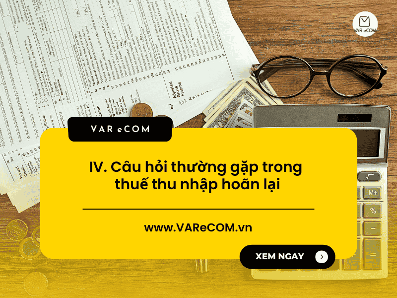 Thuế Thu Nhập Doanh Nghiệp Hoãn Lại: Khái Niệm, Cách Tính & Hạch Toán