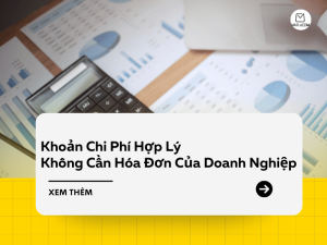 Khoản Chi Phí Hợp Lý Không Cần Hóa Đơn Của Doanh Nghiệp