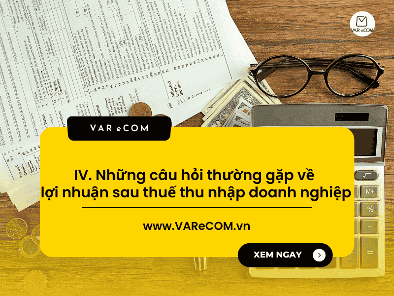 Lợi Nhuận Sau Thuế Là Gì? Cách Tính Lợi Nhuận Sau Thuế Doanh Nghiệp