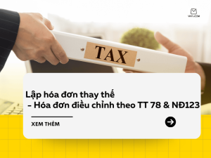 Lập hóa đơn thay thế - Hóa đơn điều chỉnh theo TT 78 & NĐ123