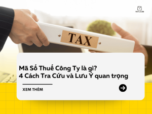 Mã Số Thuế Công Ty là gì 4 Cách Tra Cứu và Lưu Ý quan trọng