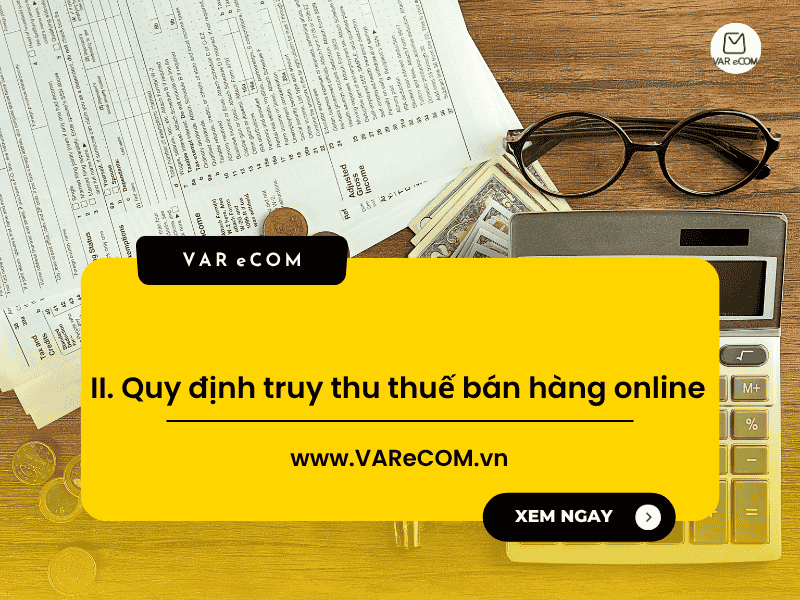 Truy thu thuế bán hàng online: Quy định, đối tượng và cách xử lý