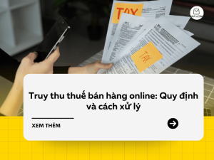 Truy thu thuế bána hàng online Quy định và cách xử lý