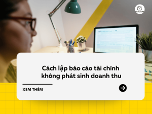 Cách lập báo cáo tài chính không phát sinh doanh thu
