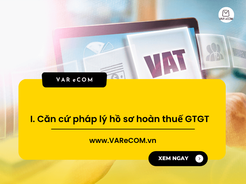 Hồ sơ hoàn thuế GTGT: Điều kiện, thủ tục và cách nộp online