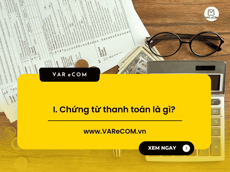 Khái niệm, vai trò và phân loại chứng từ thanh toán không dùng tiền mặt