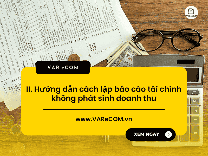 Hướng dẫn chi tiết lập báo cáo tài chính không phát sinh doanh thu