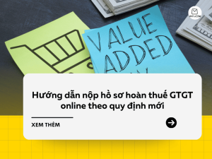 Hướng dẫn nộp hồ sơ hoàn thuế GTGT online theo quy định mới