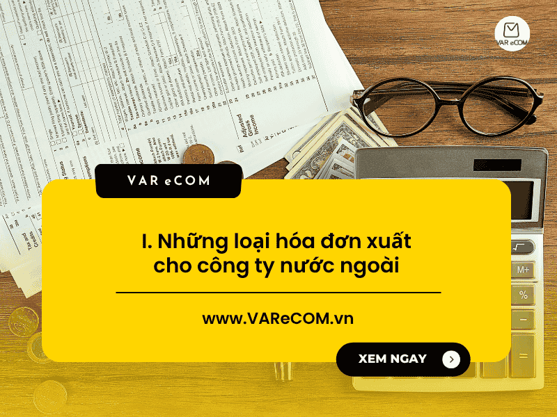 Quy định và hướng dẫn chi tiết xuất hóa đơn cho công ty nước ngoài