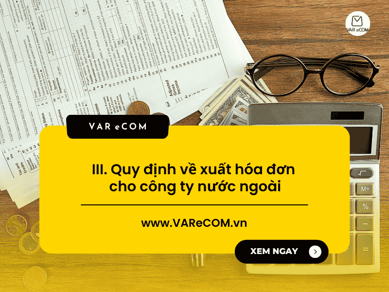 Quy định và hướng dẫn chi tiết xuất hóa đơn cho công ty nước ngoài