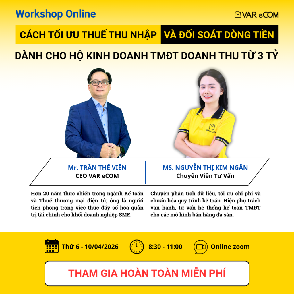 WORKSHOP ONLINE CÁCH TỐI ƯU THUẾ THU NHẬP VÀ ĐỐI SOÁT DÒNG TIỀN DÀNH CHO HỘ KINH DOANH TMĐT CÓ DOANH THU TỪ 3 TỶ
